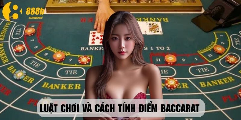 Tìm hiểu nhanh về luật chơi và cách tính điểm baccarat cùng 888B