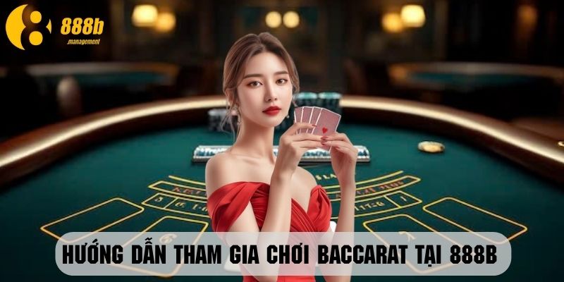 Cách đánh baccarat nhanh chóng tại cổng game uy tín 888B