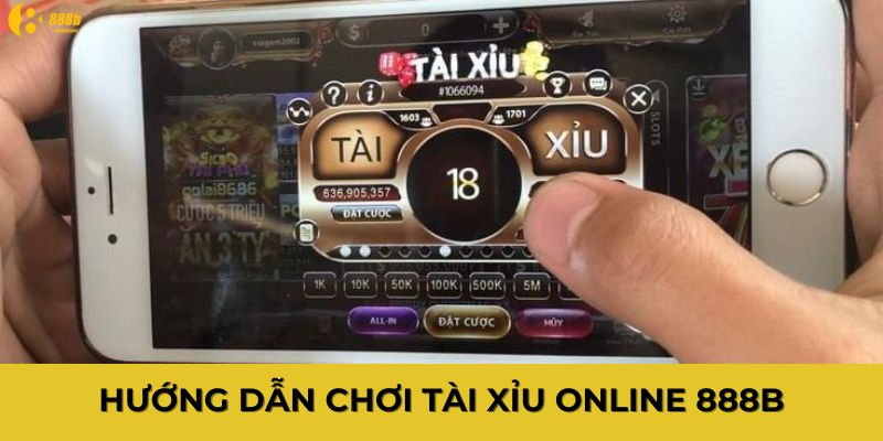 Hướng dẫn chơi tài xỉu online 888B