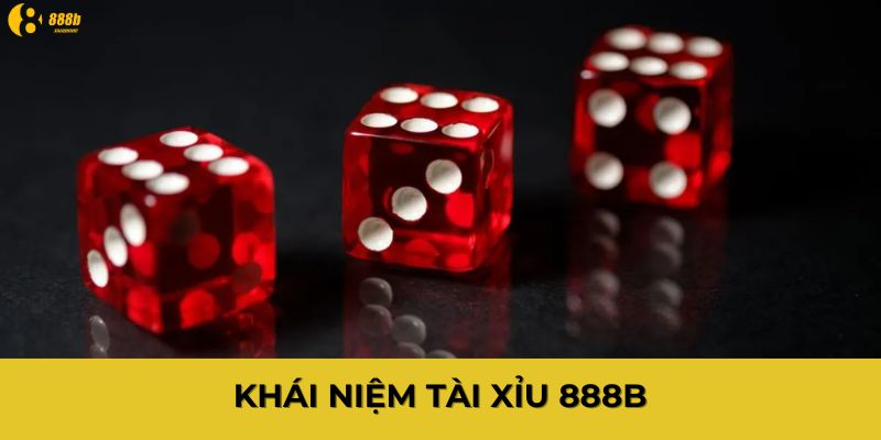 Khái niệm tài xỉu 888B