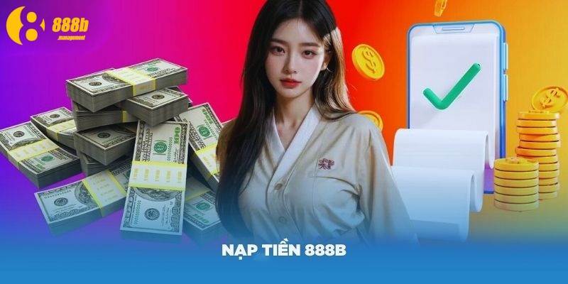 Khám phá các phương thức thực hiện nạp tiền vào tài khoản game tại 888B