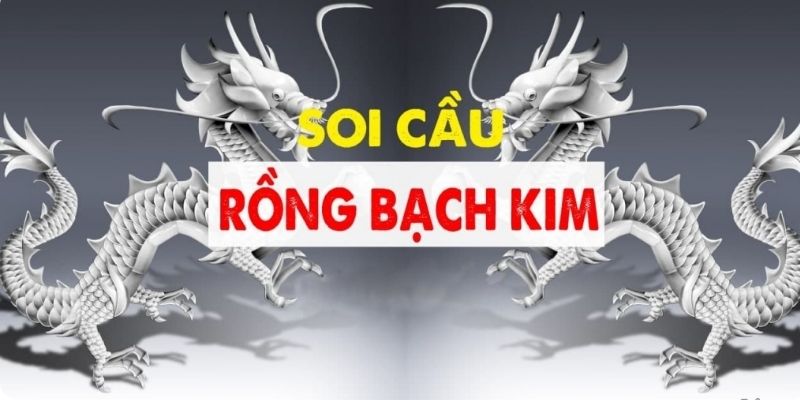 Soi Cầu Rồng Bạch Kim Cùng 888B - Chốt Ngay Số May Mắn