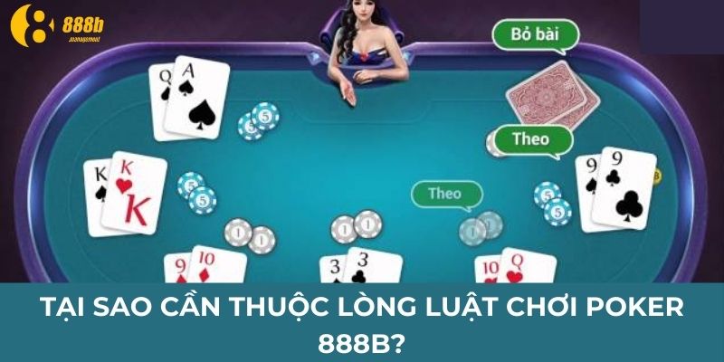 Tại sao cần thuộc lòng luật chơi poker 888B?